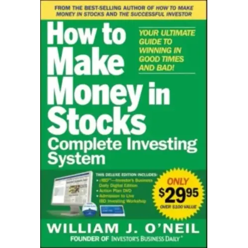 The How to Make Money in Stocks Complete Investing System: Your Ultimate Guide to Winning in Good Times and Bad [With DVD]