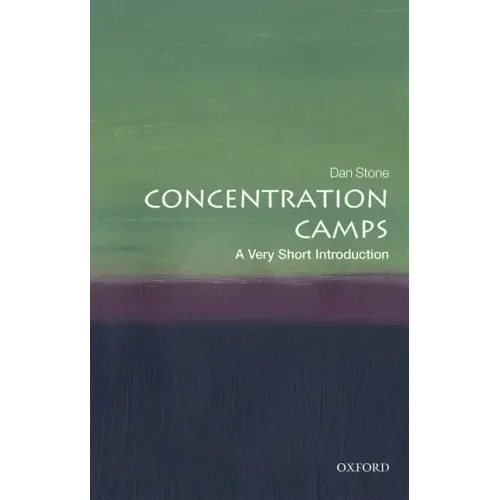 Concentration Camps: A Very Short Introduction