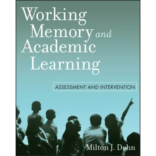 Working Memory and Academic Learning: Assessment and Intervention