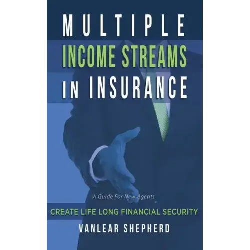 Multiple Income Streams in Insurance: Create Life Long Financial Security