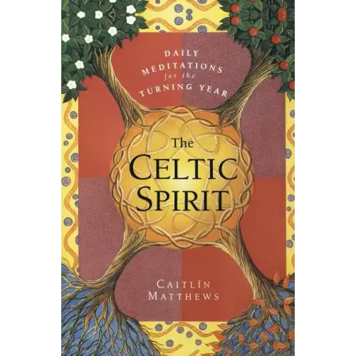 The Celtic Spirit: Daily Meditations for the Turning Year