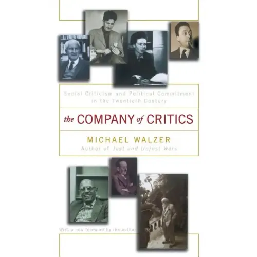The Company of Critics: Social Criticsm and Political Commitment in the Twentieth Century