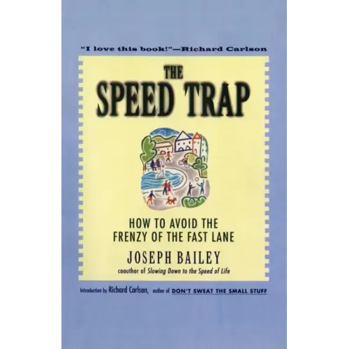 The Speed Trap: How to Avoid the Frenzy of the Fast Lane