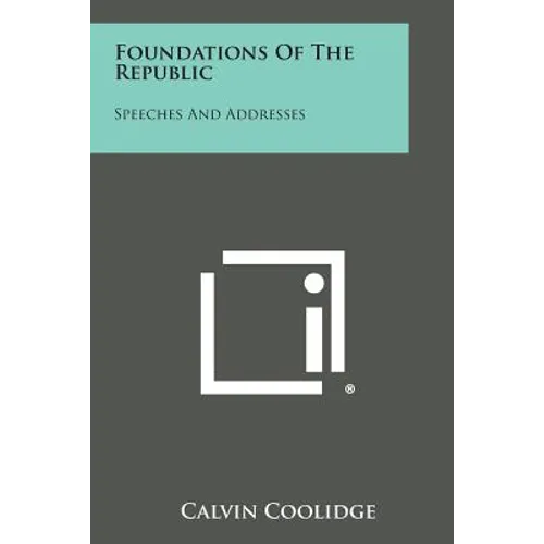 Foundations of the Republic: Speeches and Addresses
