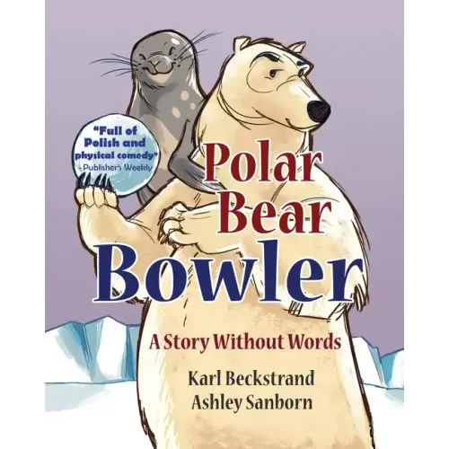 Polar Bear Bowler: A Story Without Words