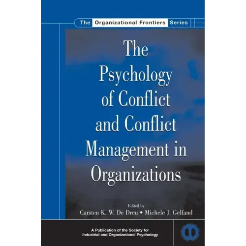 The Psychology of Conflict and Conflict Management in Organizations