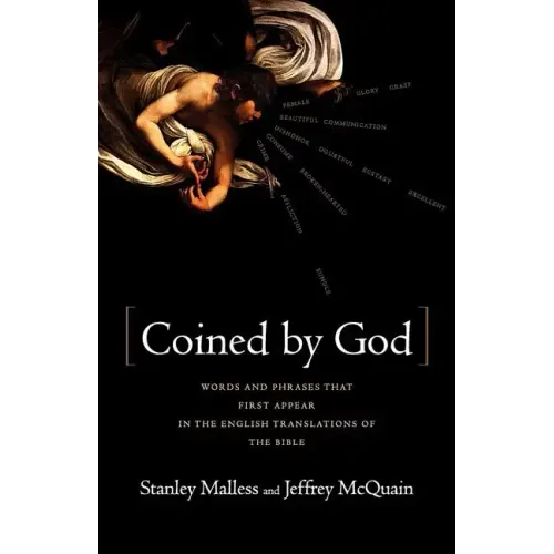 Coined by God: Words and Phrases That First Appear in English Translations of the Bible