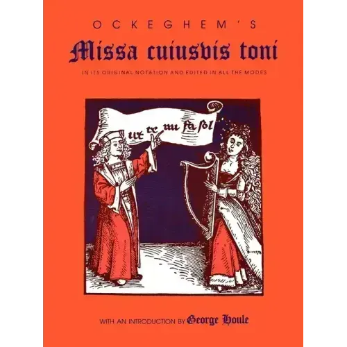 Ockeghem's Missa Cuiusvis Toni: In Its Original Notation and Edited in All the Modes