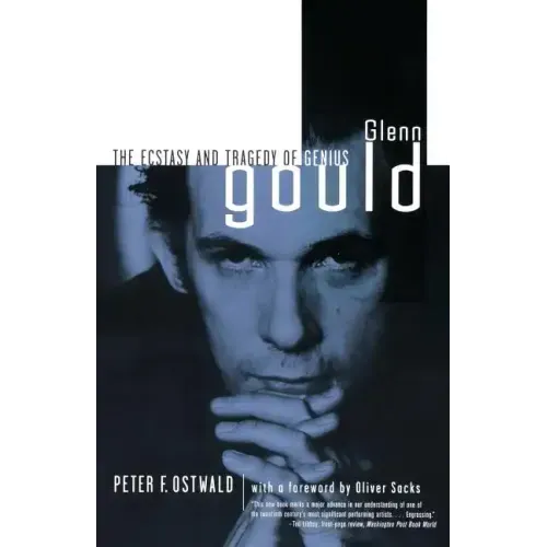 Glenn Gould: The Ecstasy and Tragedy of Genius