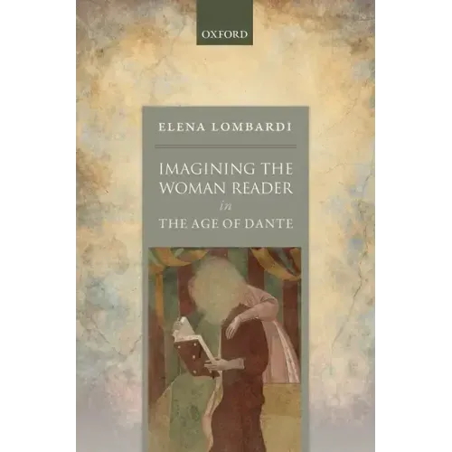 Imagining the Woman Reader in the Age of Dante