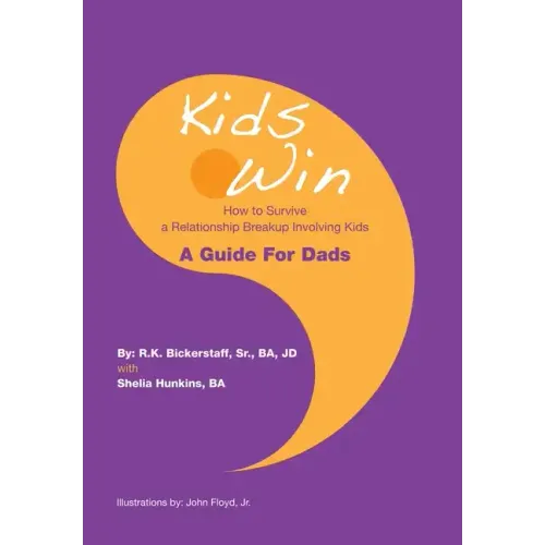 Kids Win: How to Survive a Relationship Breakup Involving Kids