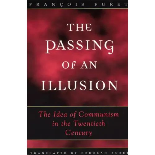 The Passing of an Illusion: The Idea of Communism in the Twentieth Century
