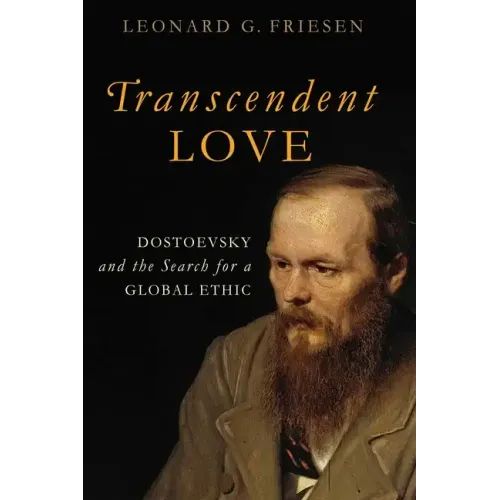 Transcendent Love: Dostoevsky and the Search for a Global Ethic
