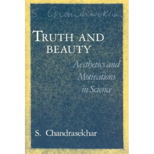 Truth and Beauty: Aesthetics and Motivations in Science