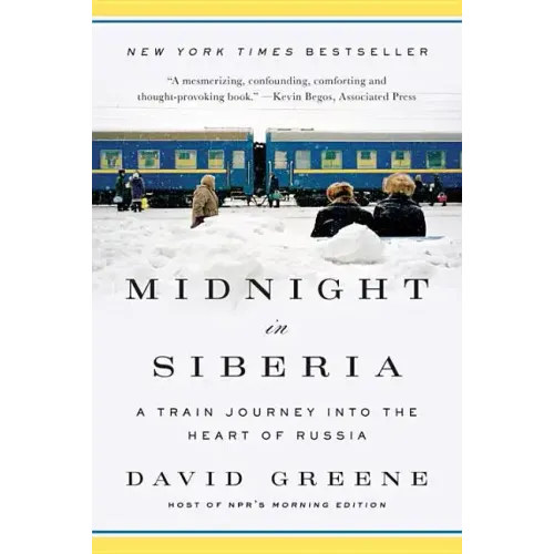 Midnight in Siberia: A Train Journey Into the Heart of Russia