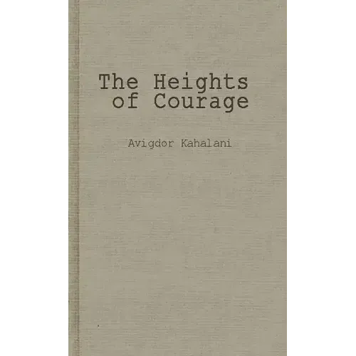 The Heights of Courage: A Tank Leader's War on the Golan