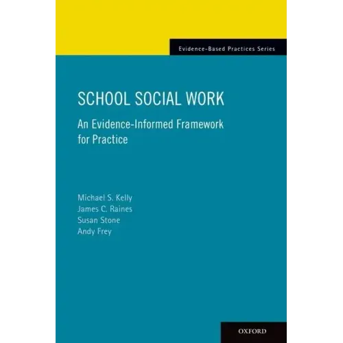 School Social Work: An Evidence-Informed Framework for Practice