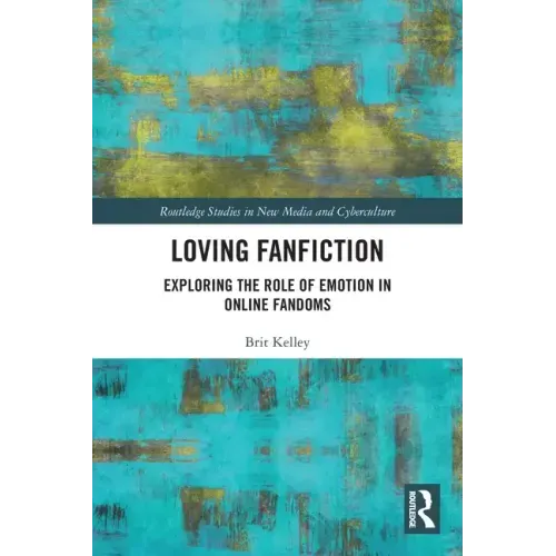 Loving Fanfiction: Exploring the Role of Emotion in Online Fandoms
