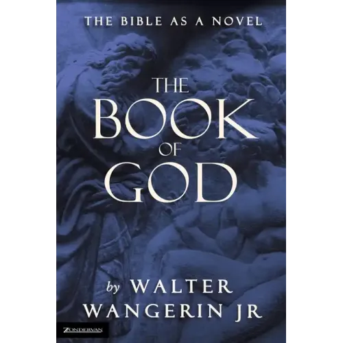 The Book of God: The Bible as a Novel