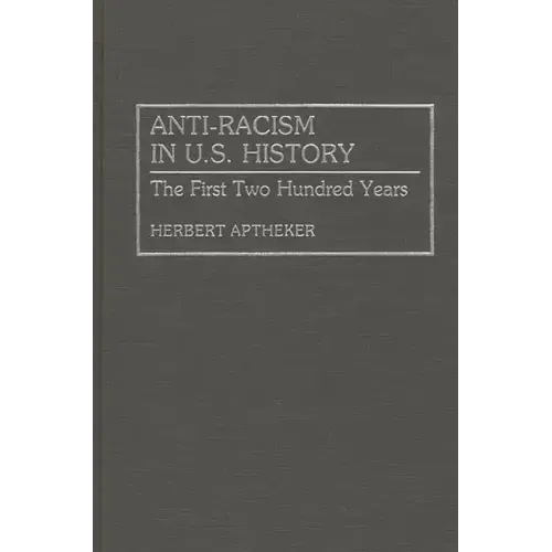 Anti-Racism in U.S. History: The First Two Hundred Years