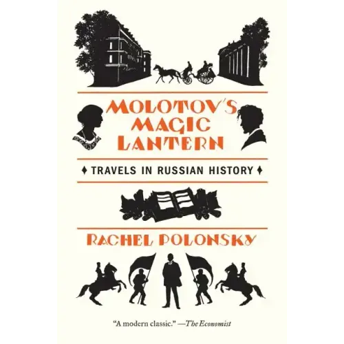 Molotov's Magic Lantern: Travels in Russian History