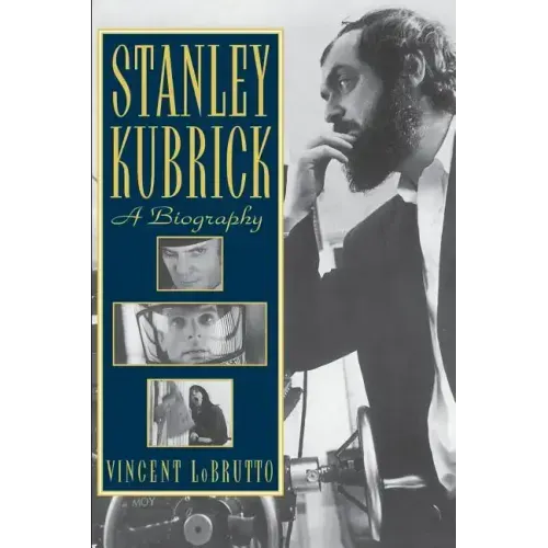 Stanley Kubrick: A Biography