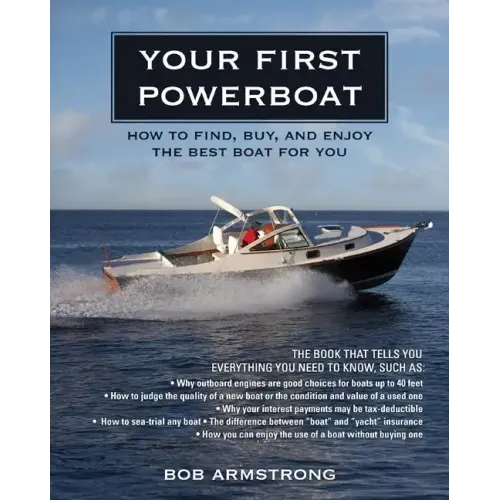 Your First Powerboat: How to Find, Buy, and Enjoy the Best Boat for You