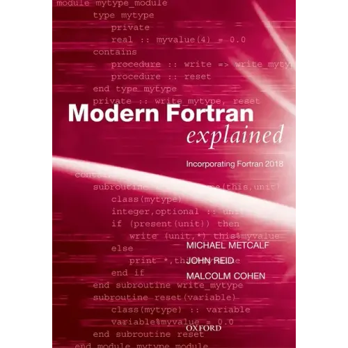 Modern FORTRAN Explained: Incorporating FORTRAN 2018