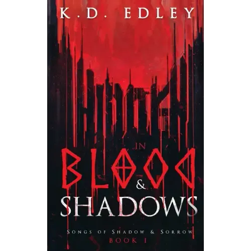 Hidden in Blood & Shadows: Songs of Shadow & Sorrow Book 1