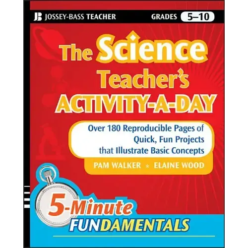 The Science Teacher's Activity-A-Day, Grades 5-10: Over 180 Reproducible Pages of Quick, Fun Projects That Illustrate Basic Concepts