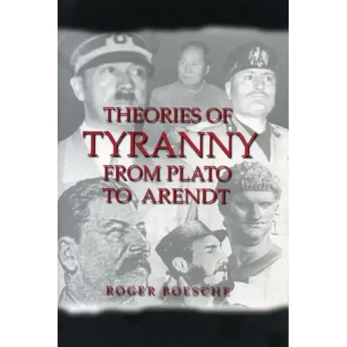 Theories of Tyranny: From Plato to Arendt
