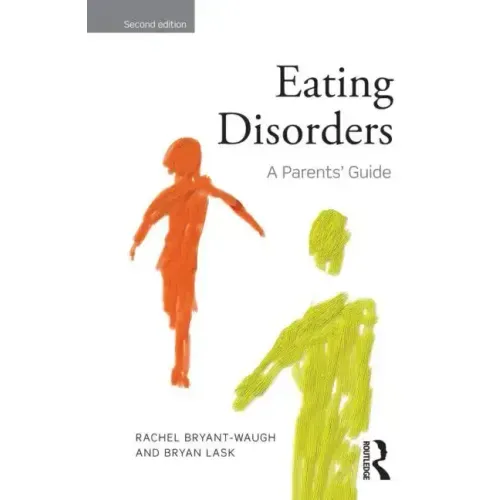 Eating Disorders: A Parents' Guide, Second Edition