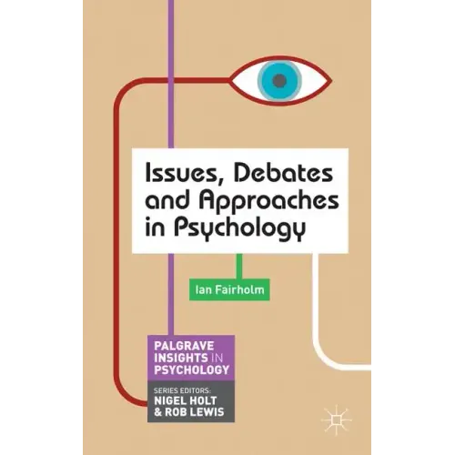 Issues, Debates and Approaches in Psychology