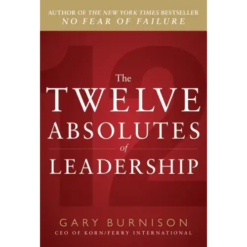 The Twelve Absolutes of Leadership