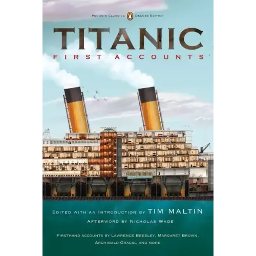 Titanic, First Accounts: (Penguin Classics Deluxe Edition)