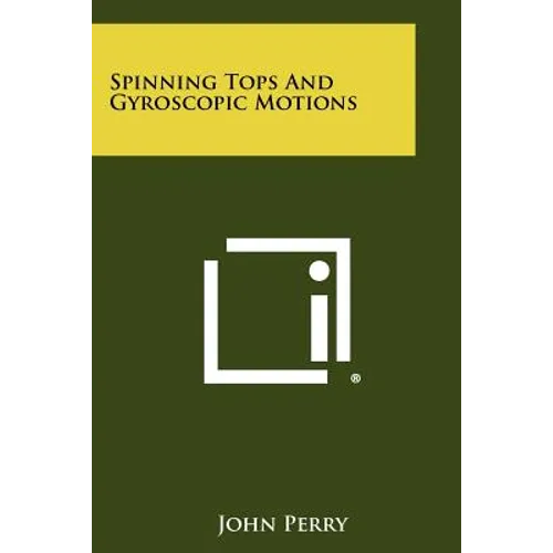 Spinning Tops And Gyroscopic Motions