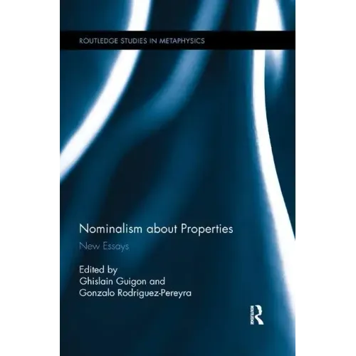 Nominalism about Properties: New Essays