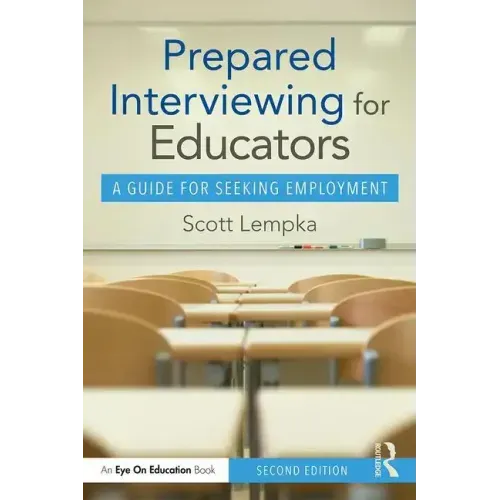 Prepared Interviewing for Educators: A Guide for Seeking Employment