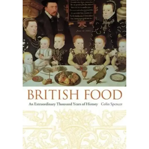 British Food: An Extraordinary Thousand Years of History