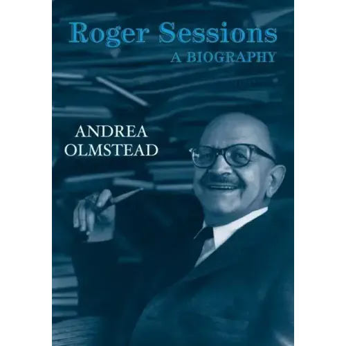 Roger Sessions: A Biography