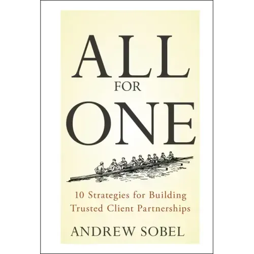 All for One: 10 Strategies for Building Trusted Client Partnerships