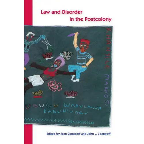 Law and Disorder in the Postcolony