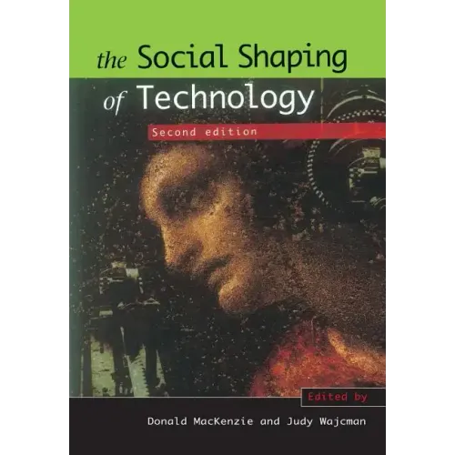 The Social Shaping of Technology