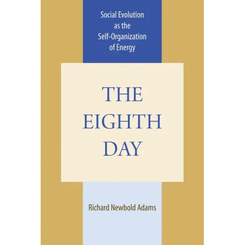The Eighth Day: Social Evolution as the Self-Organization of Energy