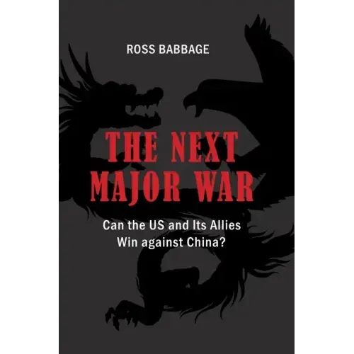 The Next Major War: Can the US and its Allies Win Against China?