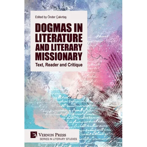 Dogmas in Literature and Literary Missionary: Text, Reader and Critique