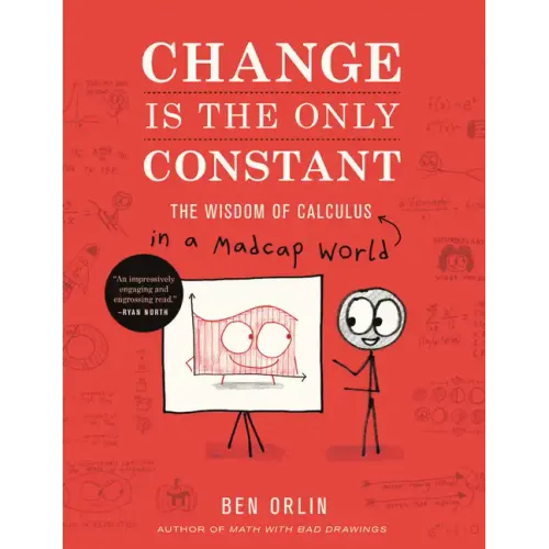 Change Is the Only Constant: The Wisdom of Calculus in a Madcap World