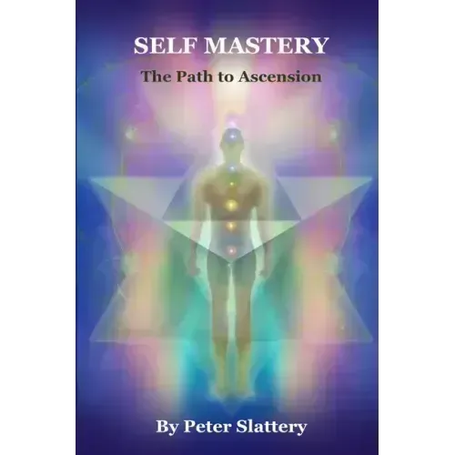 Self Mastery: The Path to Ascension