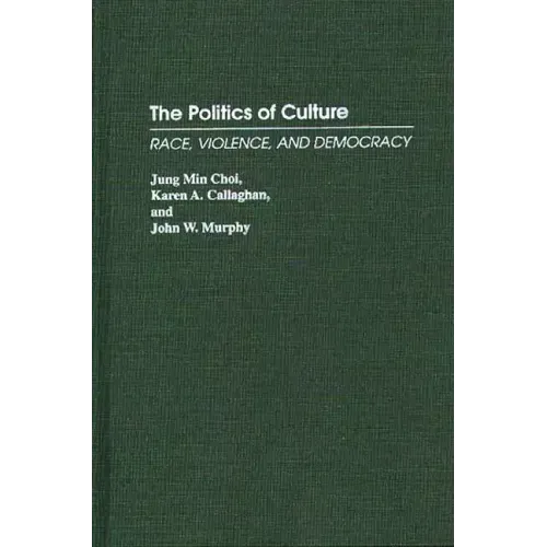 The Politics of Culture: Race, Violence, and Democracy