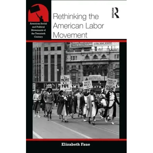 Rethinking the American Labor Movement